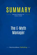 Summary: The E-Myth Manager af Businessnews Publishing