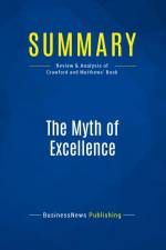 Summary: The Myth of Excellence af Businessnews Publishing