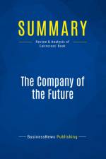 Summary: The Company of the Future af Businessnews Publishing