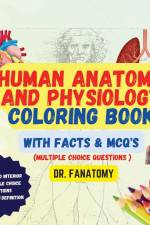 Human Anatomy and Physiology Coloring Book with Facts and MCQ's (Multiple Choice Questions af Fanatomy