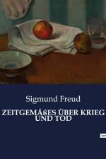ZEITGEMÄßES ÜBER KRIEG UND TOD af Sigmund Freud