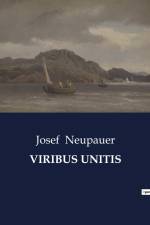 VIRIBUS UNITIS af Josef Neupauer
