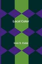 Local Color af Irvin S. Cobb