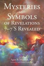 Mysteries and Symbols of Revelations 7-7'S Revealed af Agnes R. Moushon Ma