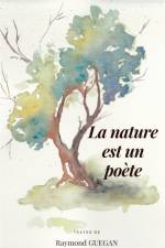 La nature est un poète af Raymond Guegan