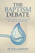 The Baptism Debate af Peter Goeman