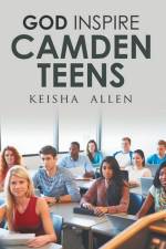 God Inspire Camden Teens af Keisha Allen