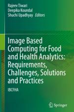 Image Based Computing for Food and Health Analytics: Requirements, Challenges, Solutions and Practices af Rajeev Tiwari