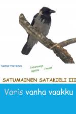 Satumainen satakieli III Varis vanha vaakku af Tuomas Väätäinen