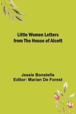 Little Women Letters from the House of Alcott af Jessie Bonstelle