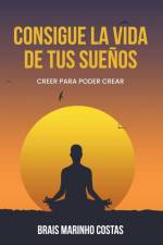 Consigue la vida de tus sueños af Brais Marinho