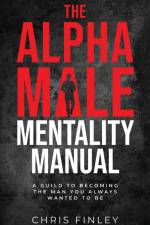 The Alpha Male Mentality Manual af Chris Finley