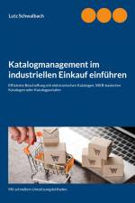 Katalogmanagement im industriellen Einkauf einführen af Lutz Schwalbach