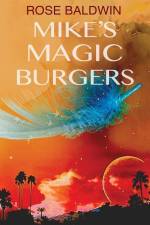 Mike's Magic Burgers af Rose Baldwin
