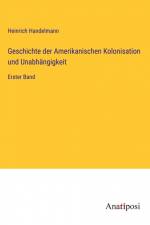 Geschichte der Amerikanischen Kolonisation und Unabhängigkeit af Heinrich Handelmann
