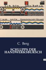 SCHLUPPS DER HANDWERKSBURSCH af C. Berg