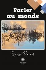 Parler au monde af Serge Prioul