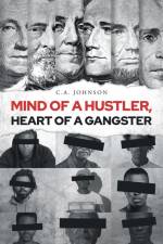 Mind of a Hustler, Heart of a Gangster af C. A. Johnson