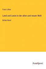Land und Leute in der alten und neuen Welt af Franz Löher