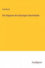 Die Diagnose der bösartigen Geschwülste