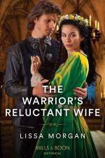 The Warrior's Reluctant Wife af Lissa Morgan
