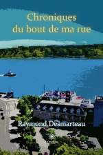Chroniques du bout de ma rue af Raymond Desmarteau