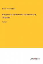 Histoire de la Ville et des Institutions de Tirlemont af Pierre Vincent Bets