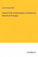 Histoire Civile, Écclesiastique et Littéraire du Doienné de Picquigny af Louis-Francois Daire