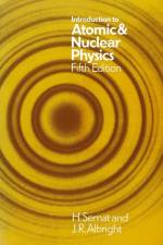 Introduction to Atomic and Nuclear Physics af Henry Semat
