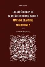 Eine Einführung in die 42 am häufigsten angewandten Machine Learning Algorithmen (mit Code-Beispielen) af Murat Durmus