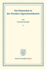 Die Heimarbeit in der Dresdner Zigarettenindustrie. af Friedrich Sternthal