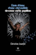 États d¿âme d¿une chrysalide devenue enfin papillon af Christine Jeantet