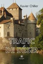 Trafic de désir af Xavier Chillier