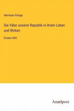 Die Väter unserer Republik in ihrem Leben und Wirken af Hermann Kriege