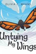 Untying My Wings af Olivia C. Means