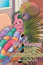 Mr. Wormo and Lucy Caterpillar af Elise Morris Toucet