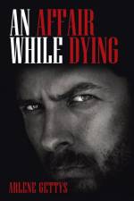 An Affair While Dying af Arlene Gettys