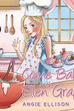 Come Bake with Ellen Grape af Angie Ellison