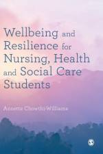 Wellbeing and Resilience for Nursing, Health and Social Care Students af Annette Chowthi-Williams