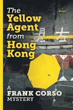 The Yellow Agent from Hong Kong af A Frank Corso Mystery