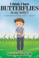 I Think I Have Butterflies in My Belly!! af Diane Sandoval Lcsw