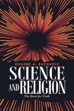 Science and Religion af Rogene A. Buchholz