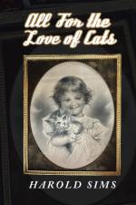 All for the Love of Cats af Harold Sims