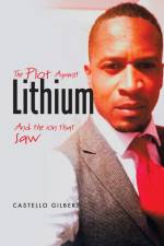 The Plot Against Lithium af Castello Gilbert