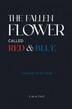 The Fallen Flower Called Red & Blue af S. M. A. Faiz