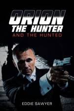 Orion the Hunter and the Hunted af Eddie Sawyer