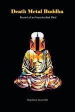 Death Metal Buddha af Stephane Guenette