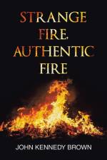 Strange Fire, Authentic Fire af John Kennedy Brown