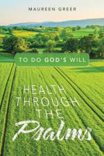 Health Through the Psalms af Maureen Greer