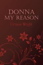 Donna My Reason af Dennis Wright